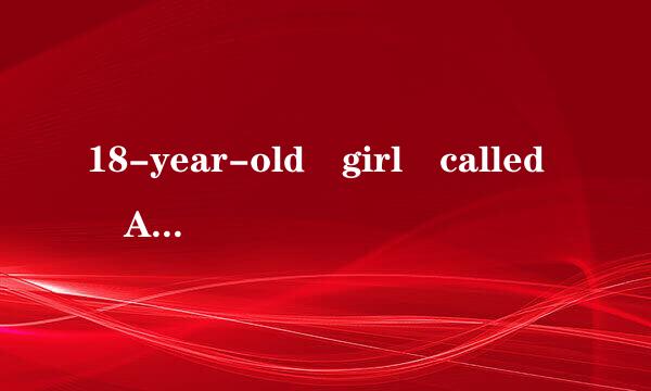 18-year-old girl called Anna from         &n架耐bs...